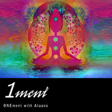 Guided Meditation: Onement with Ataana 1ment