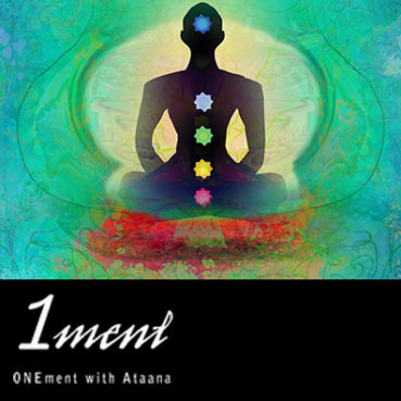 Guided Meditation: Onement with Ataana 1ment