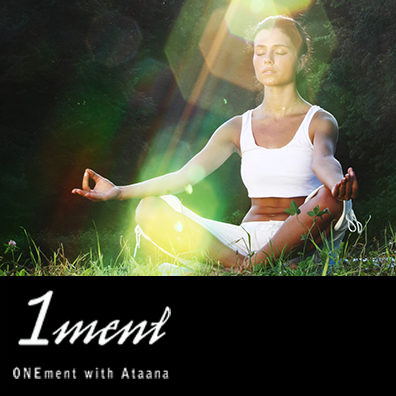 Guided Meditation: Onement with Ataana 1ment