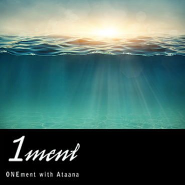 Guided Meditation: Onement with Ataana 1ment