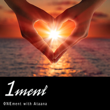 Guided Meditation: Onement with Ataana 1ment