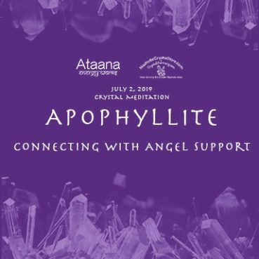 Apophyllite : Connecting with Angel Support 07/02/19