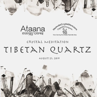 Ataana Method Nashville Crystal Store Tibetan Quartz Guided Meditation