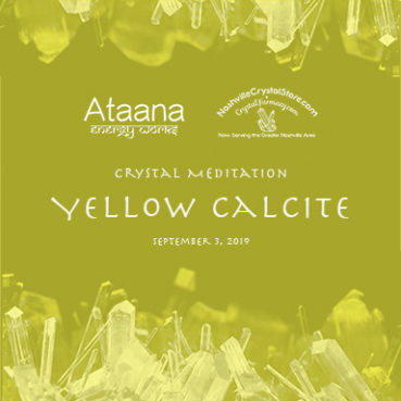 Ataana Method Nashville Crystal Store Yellow Calcite Guided Meditation