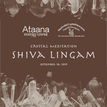Ataana Method Nashville Crystal Store Shiva Lingam Guided Meditation