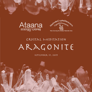 Ataana Method Nashville Crystal Store Aragonite Guided Meditation