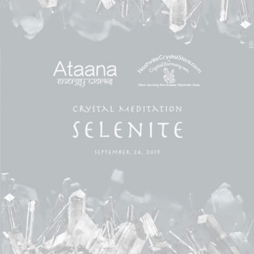 Ataana Method Nashville Crystal Store Selenite Guided Meditation