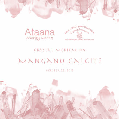 Ataana Method Nashville Crystal Store Mangano Calcite Guided Meditation