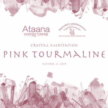 Ataana Method Nashville Crystal Store Pink Tourmaline Guided Meditation