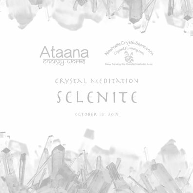 Ataana Method Nashville Crystal Store Selenite Guided Meditation