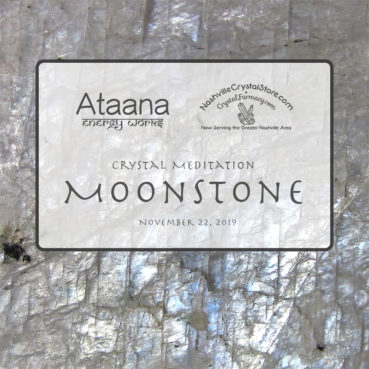 Ataana Method Nashville Crystal Store Moonstone Guided Meditation