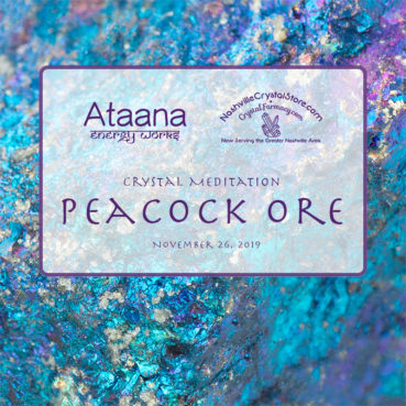 Ataana Method Nashville Crystal Store Peacock Ore Guided Meditation