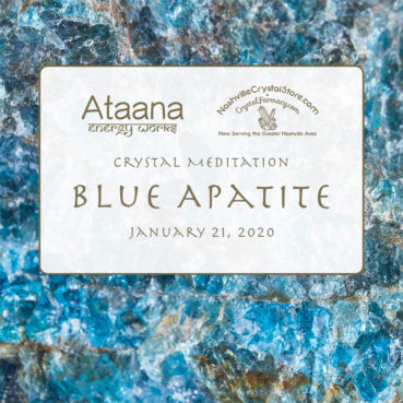 Ataana Method Nashville Crystal Store Blue Apatite Guided Meditation