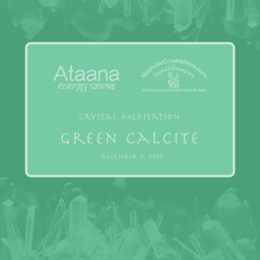 Ataana Method Nashville Crystal Store Green Calcite Guided Meditation