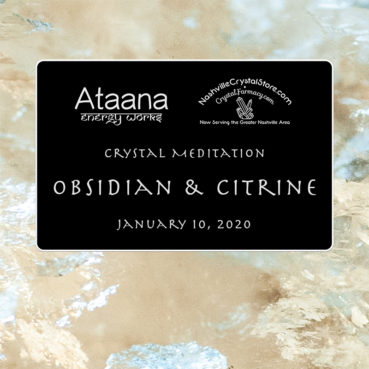 Ataana Method Nashville Crystal Store Obsidian and Citrine Guided Meditation