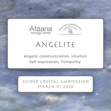 Ataana Method Nashville Crystal Store Angelite Guided Meditation