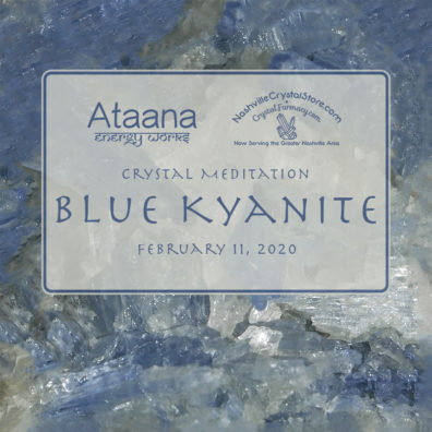 Ataana Method Nashville Crystal Store Blue Kyanite Guided Meditation