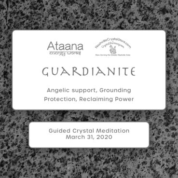 Ataana Method Nashville Crystal Store Guardianite Guided Meditation