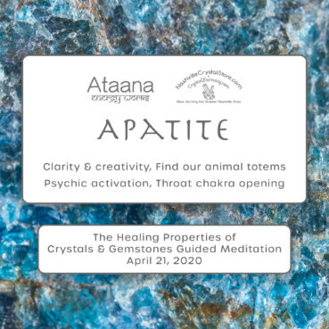 Ataana Method Nashville Crystal Store Apatite Guided Meditation