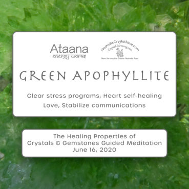 Ataana Method Nashville Crystal Store Green Apophyllite Guided Meditation