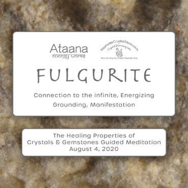 Ataana Method Nashville Crystal Store Fulgurite Guided Meditation