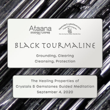 Ataana Method Nashville Crystal Store Black Tourmaline Guided Meditation