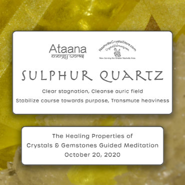 Ataana Method Nashville Crystal Store Sulphur Quartz Guided Meditation