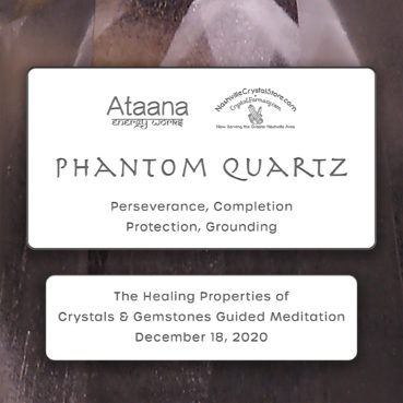 Ataana Method Nashville Crystal Store Phantom Quartz Guided Meditation