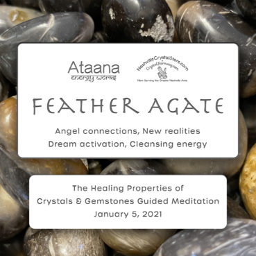 Ataana Method Nashville Crystal Store Feather Agate Guided Meditation