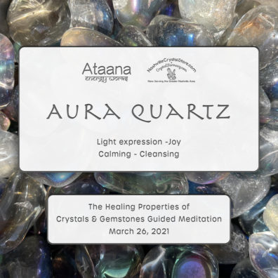 Ataana Method Nashville Crystal Store Aura Quartz Guided Meditation