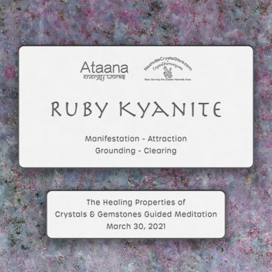 Ataana Method Nashville Crystal Store Ruby Kyanite Guided Meditation