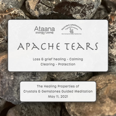 Ataana Method Nashville Crystal Store Apache Tears Guided Meditation