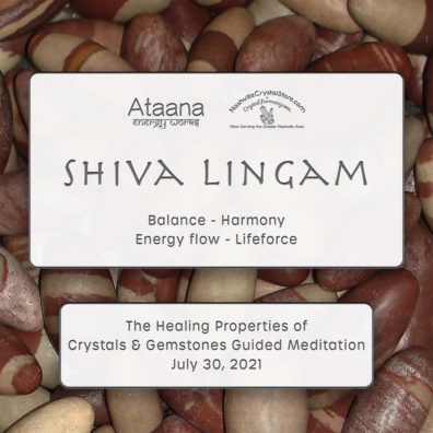 Ataana Method Nashville Crystal Store Shiva Lingam Guided Meditation