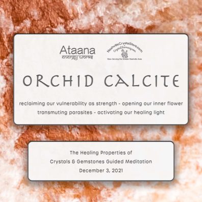 Ataana Method Nashville Crystal Store Orchid Calcite Guided Meditation