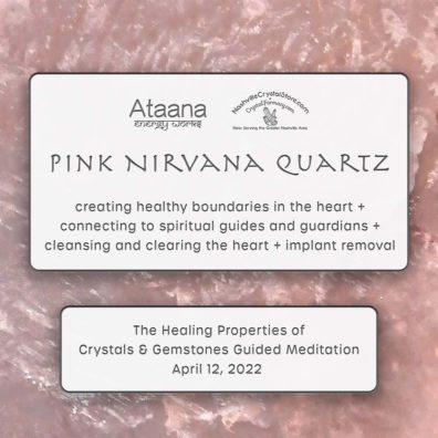 Ataana Method Nashville Crystal Store Pink Nirvana Quartz Guided Meditation