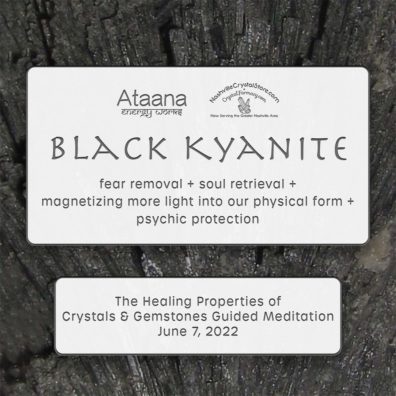 Ataana Method Nashville Crystal Store Black Kyanite Guided Meditation