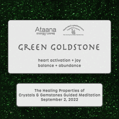 Ataana Method Nashville Crystal Store Green Goldstone Guided Meditation