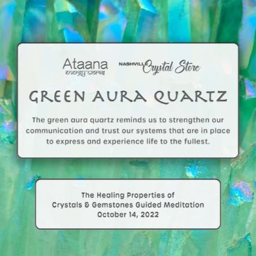 Ataana Method Nashville Crystal Store Green Aura Quartz Guided Meditation
