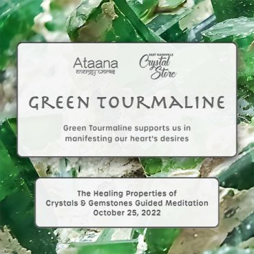 Ataana Method Nashville Crystal Store Green Tourmaline Guided Meditation