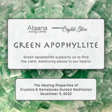 Ataana Method Nashville Crystal Store Green Apophyllite Guided Meditation