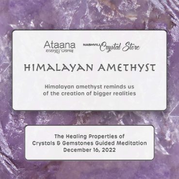 Ataana Method Nashville Crystal Store Himalayan Amethyst Guided Meditation