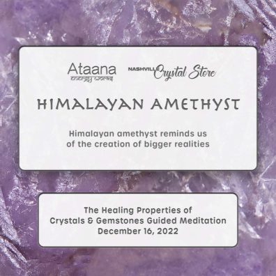 Ataana Method Nashville Crystal Store Himalayan Amethyst Guided Meditation