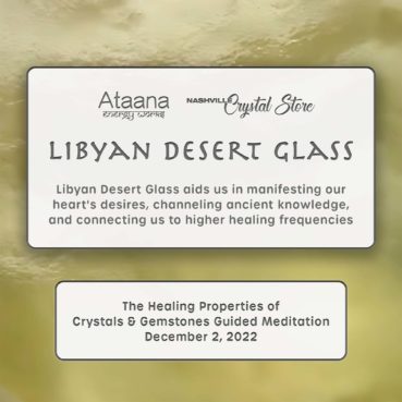 Ataana Method Nashville Crystal Store Libyan Desert Glass Guided Meditation