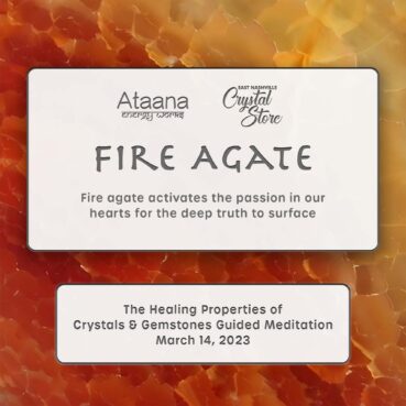 Ataana Method East Nashville Crystal Store Fire Agate Guided Meditation