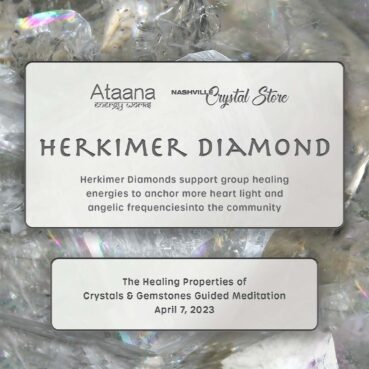 Ataana Method Nashville Crystal Store Herkimer Diamond Guided Meditation