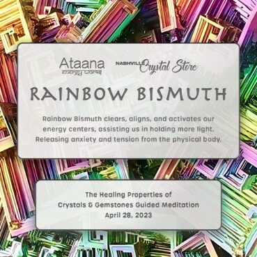 Ataana Method Nashville Crystal Store Rainbow Bismuth Guided Meditation