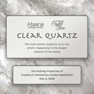 Ataana Method East Nashville Crystal Store Clear Quartz Guided Meditation