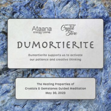 Ataana Method East Nashville Crystal Store Dumortierite Guided Meditation