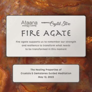 Ataana Method Nashville Crystal Store Fire Agate Guided Meditation