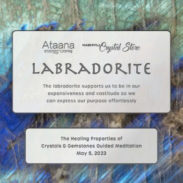 Ataana Method Nashville Crystal Store Labradorite Guided Meditation